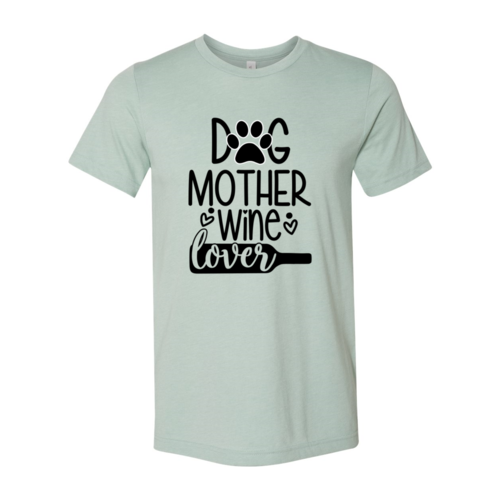 Dog Mother Wine Lover T-Shirt