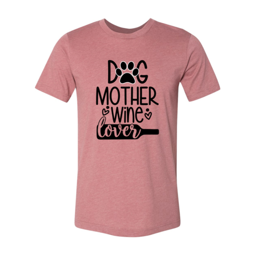 Dog Mother Wine Lover T-Shirt