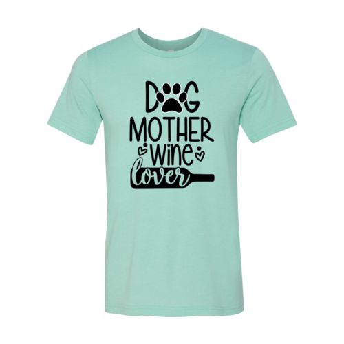 Dog Mother Wine Lover T-Shirt