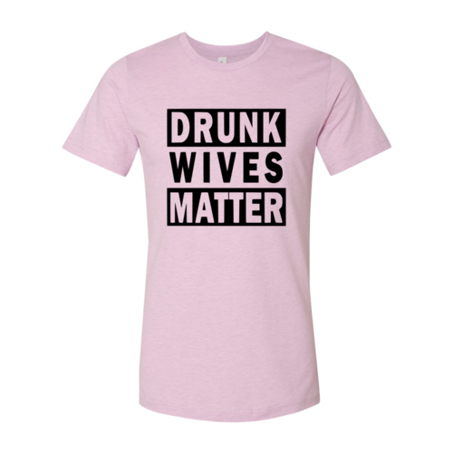 Drunk Wives Matter T-Shirt