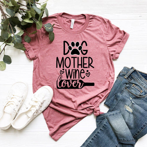 Dog Mother Wine Lover T-Shirt