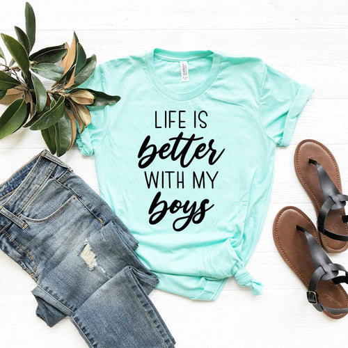 Life Is Better With My Boys Shirt